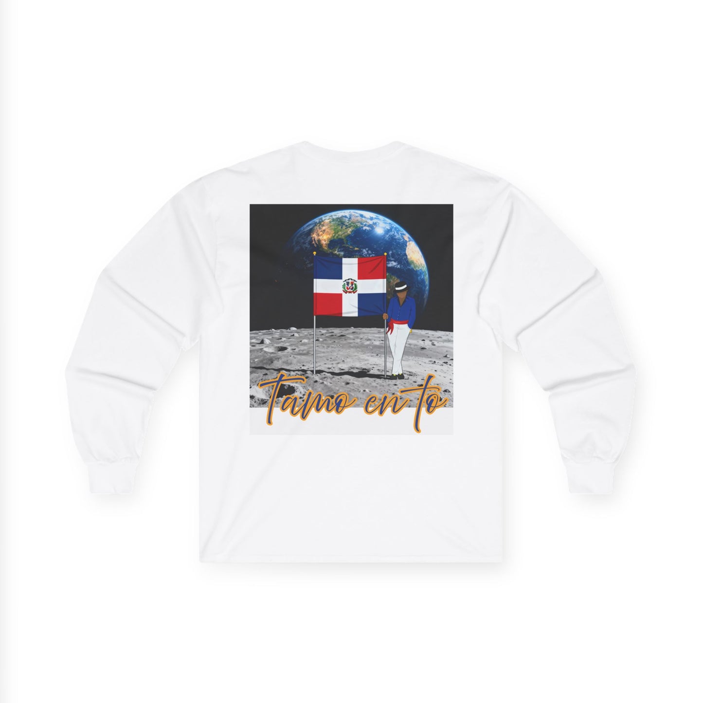 Long Sleeve “Tamo en To” | Dominican Moon Landing Edition